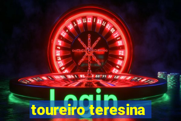 toureiro teresina